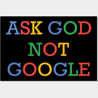 ask god not google Posters and Art